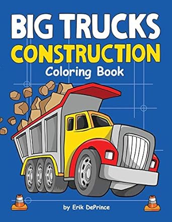 big trucks construction coloring book 1st edition erik deprince 1978017073, 978-1978017078