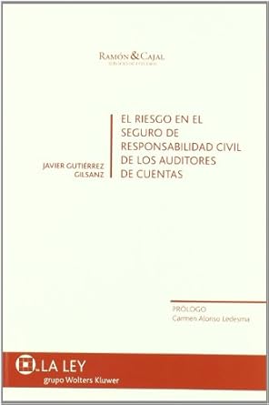 el riesgo en el seguro de responsabilidad civil de los auditores de cuentas 1st edition javier gutierrez