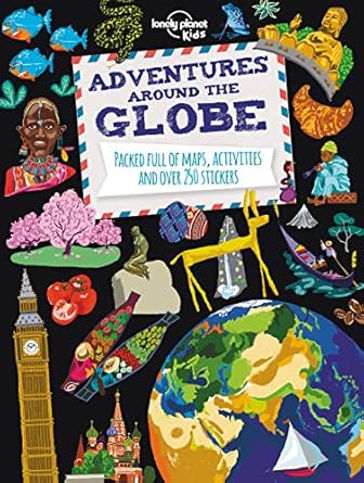 lonely planet kids adventures around the globe packed full of maps activities and over 250 stickers 1st