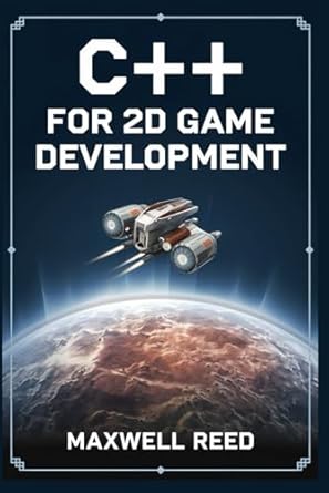 c++ for 2d game development 1st edition maxwell reed b0dp3z9k9f, 979-8300914196