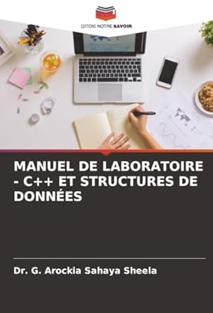 manuel de laboratoire c++ et structures de donnees 1st edition dr g arockia sahaya sheela 620390290x,