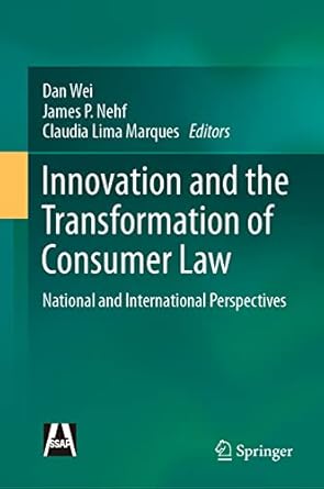 innovation and the transformation of consumer law national and international perspectives 1st edition dan wei