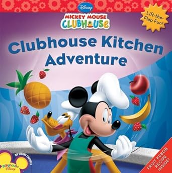 clubhouse kitchen adventure 1st edition disney books ,disney storybook art team 1423118324, 978-1423118329