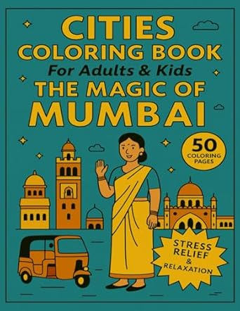 cities coloring book for adults and kids the magic of mumbai 50 coloring pages for stress relief and