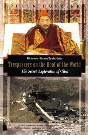 trespassers on the roof of the world the secret exploration of tibet 1st edition peter hopkirk 1568360509,