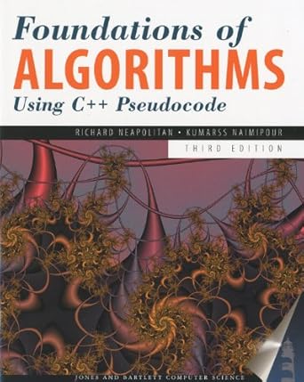 foundations of algorithms using c++ pseudocode 3rd edition richard e neapolitan 0763763543, 978-0763763541