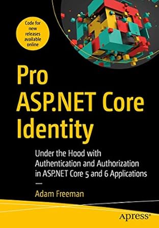 pro asp net core identity under the hood with authentication and authorization in asp net core 5 and 6