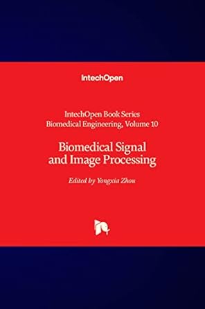 biomedical signal and image processing 1st edition robert koprowski ,yongxia zhou 1839684445, 978-1839684449