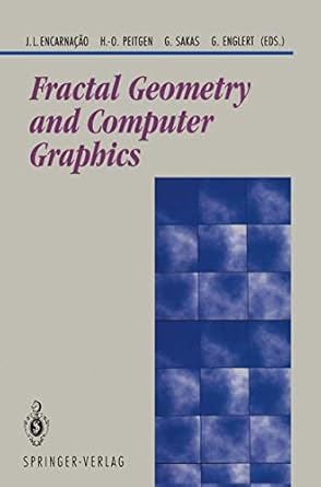 fractal geometry and computer graphics 1st edition jose l encarnacao ,heinz otto peitgen ,georgios sakas