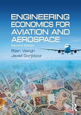 engineering economics for aviation and aerospace 2nd edition javad gorjidooz ,bijan vasigh 1032745401,