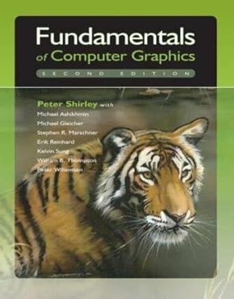 fundamentals of computer graphics 2nd edition peter shirley ,michael ashikhmin ,steve marschner 1568812698,