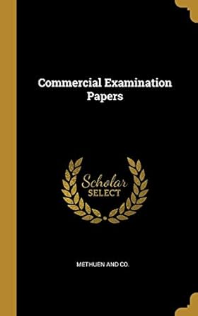 commercial examination papers 1st edition methuen and co 1010236911, 978-1010236917