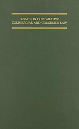 essays on comparative commercial and consumer law papers from the fourth biannual conference of the