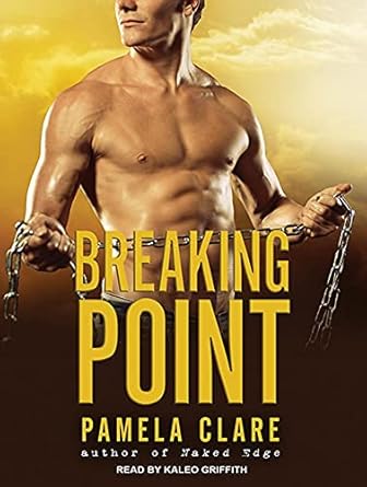 breaking point 1st edition pamela clare ,kaleo griffith 1452610614, 978-1452610610