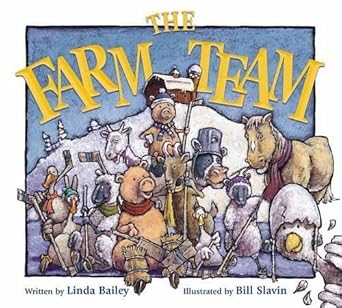 the farm team 1st edition linda bailey ,bill slavin 1554533171, 978-1554533176