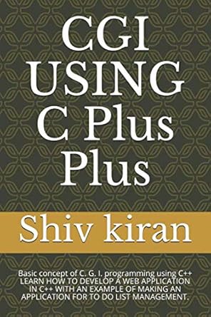 cgi using c plus plus basic concept of c g i programming using c++ learn how to develop a web application in