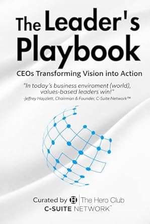 the leaders playbook ceos transforming vision into action 1st edition the hero club 196282554x, 978-1962825542
