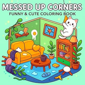 messed up corners funny and cute coloring book a relaxing coloring book for adults and teens with very cute