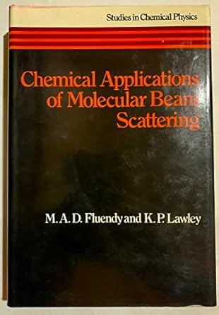 chemical applications of molecular beam scattering 1st edition m a d fluendy 0412118106, 978-0412118104