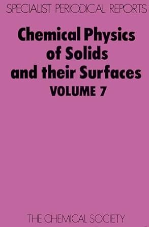 chemical physics of solids and their surfaces volume 7 1st edition m w roberts ,john m thomas 0851863108,