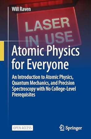 atomic physics for everyone an introduction to atomic physics quantum mechanics and precision spectroscopy