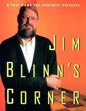 jim blinns corner a trip down the graphics pipeline 1st edition jim blinn 1558603875, 978-1558603875