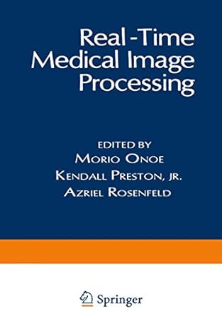 real time medical image processing 1st edition onoe 0306405512, 978-0306405518