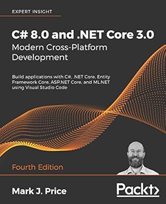 c# 8 0 and net core 3 0 modern cross platform development build applications with c# net core entity