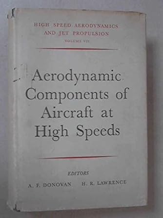 aerodynamic components of aircraft at high speeds 1st edition allen f donovan 069107903x, 978-0691079035