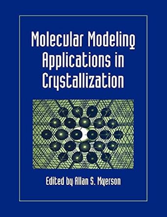molecular modeling applications in crystallization 1st edition allan s myerson 0521019516, 978-0521019514