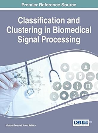 classification and clustering in biomedical signal processing 1st edition nilanjan dey ,amira ashour