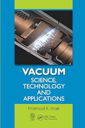vacuum science technology and applications 1st edition pramod k naik 0367572060, 978-0367572068
