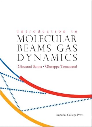 introduction to molecular beams gas dynamics 1st edition giuseppe tomassetti ,giovanni sanna 1860945562,