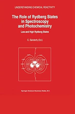 the role of rydberg states in spectroscopy and photochemistry low and high rydberg states 1999th edition c