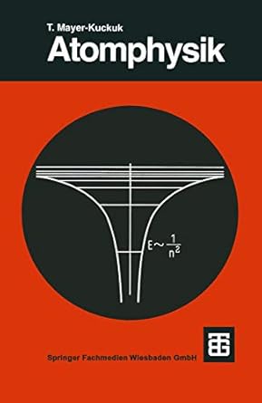 atomphysik eine einfuhrung 5th., durchges. u. erw. aufl. 1997th edition theo mayer kuckuk 3519430428,