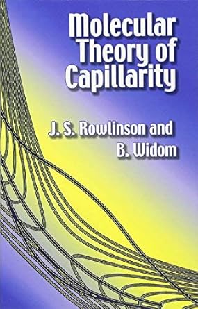 molecular theory of capillarity author rowlinson john s march 2003 1st edition  b008n5862i