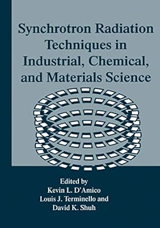 synchrotron radiation techniques in industrial chemical and materials science 1996th edition kevin l d'amico