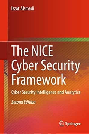 the nice cyber security framework cyber security intelligence and analytics 2nd edition izzat alsmadi
