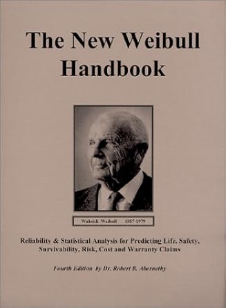 the new weibull handbook   subtitle reliability and statistical analysis for predicting life safety