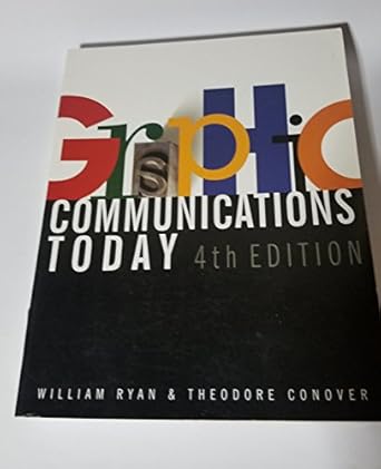graphic communications today 4e 4th edition william e ryan ,theodore e conover 0766820750, 978-0766820753
