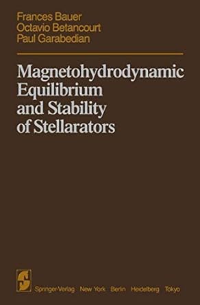 magnetohydrodynamic equilibrium and stability of stellarators 1st edition f bauer ,francois m klaassen