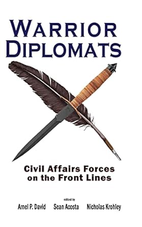 warrior diplomats civil affairs forces on the front lines civil affairs forces on the front lines 1st edition