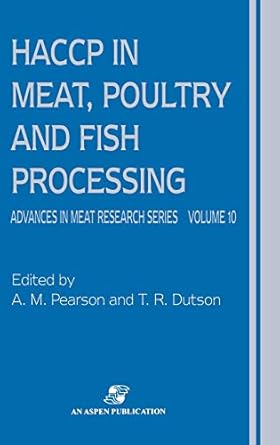haccp in meat poultry and fish processing 1995th edition a m pearson ,t r dutson 0834213273, 978-0834213272
