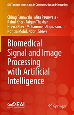 biomedical signal and image processing with artificial intelligence 1st edition chirag paunwala ,mita