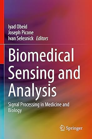 biomedical sensing and analysis signal processing in medicine and biology 1st edition iyad obeid ,joseph