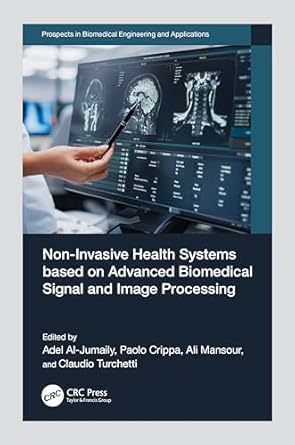 non invasive health systems based on advanced biomedical signal and image processing 1st edition adel al