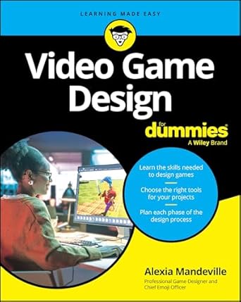 video game design for dummies 1st edition alexia mandeville 1394308175, 978-1394308170