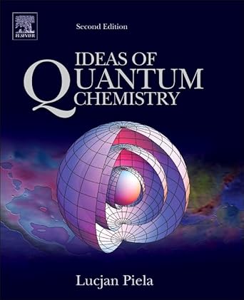 ideas of quantum chemistry 2nd edition lucjan piela 0444594361, 978-0444594365