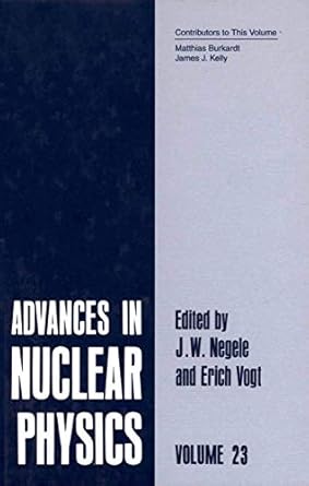 advances in nuclear physics volume 23 1996th edition j w negele ,erich w vogt 0306452200, 978-0306452208