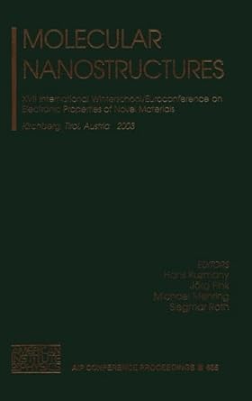 molecular nanostructures xvii international winterschool/euroconference on electronic properties of novel